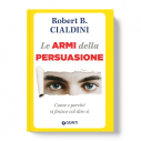 Armi della Persuasione - Robert Cialdini